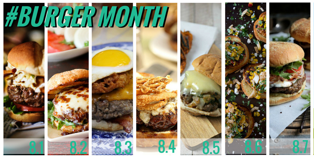 Burger Month - Drool Worthey Burgers!