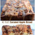 No Yeast Caramel Apple Bread
