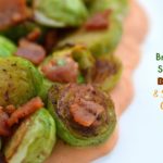 Brussells Sprouts Bacon & Sriracha Cream - A delicious appetizer or side dish
