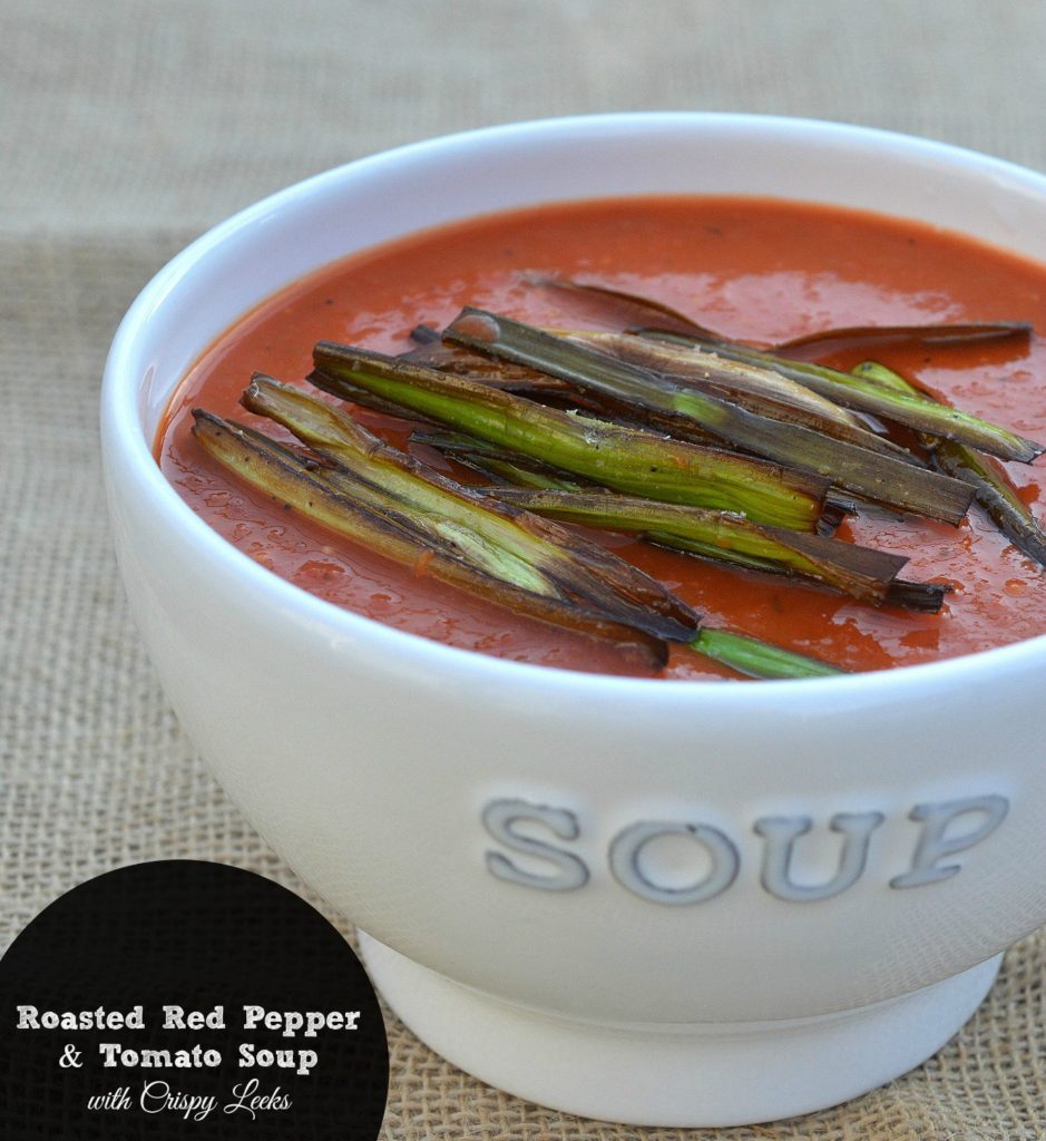 Roasted Red Pepper & Tomato Soup Recipe With Crispy Leeks 