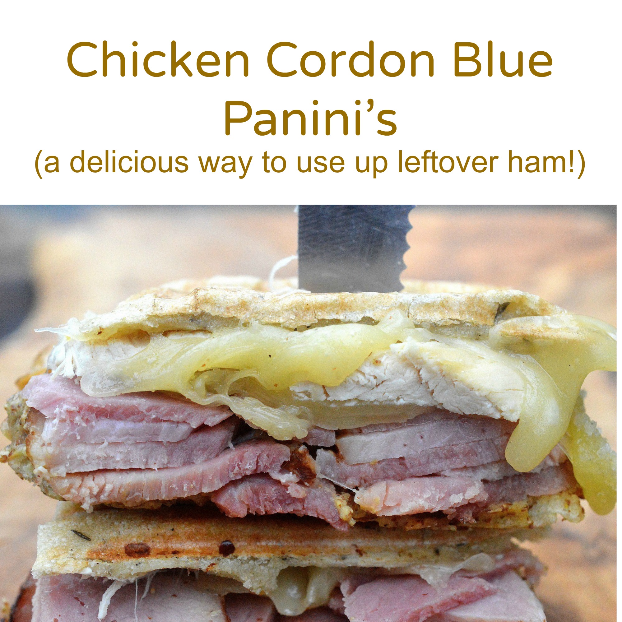 Chicken Cordon Blue Panini's a delicious way to use up leftover ham