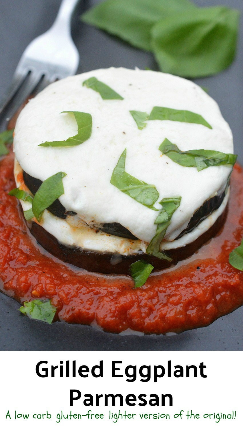 Grilled Eggplant Parmesan. A classic dish lightened up. Low carb & gluten free.