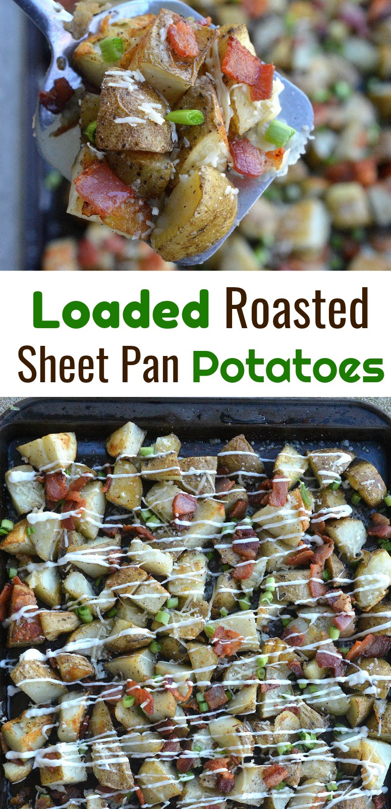 Loaded Roasted Sheet Pan Potatoes! Quick, easy and full of flavor!