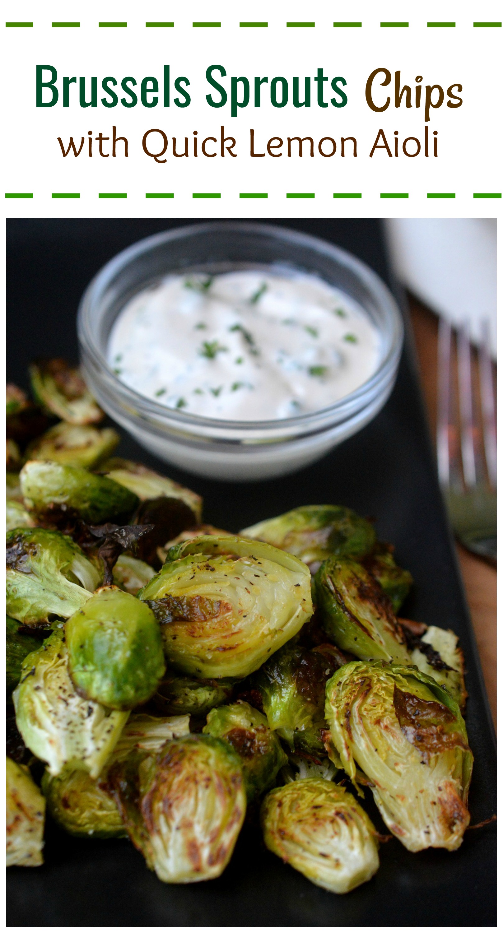 How to make Brussels Sprouts Chips with a Quick Lemon Aioli